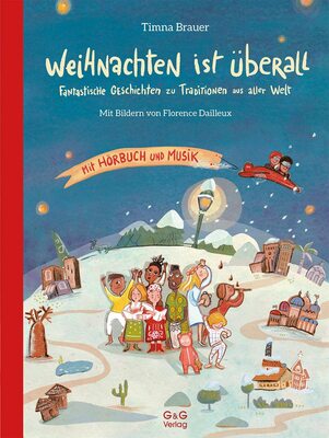 Alle Details zum Kinderbuch Weihnachten ist überall. Fantastische Geschichten zu Traditionen aus aller Welt: Mit CD und ähnlichen Büchern