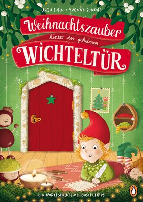 Alle Details zum Kinderbuch Weihnachtszauber hinter der geheimen Wichteltür: Ein Vorlesebuch mit Basteltipps für Kinder ab 4 Jahren und ähnlichen Büchern