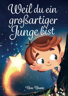 Alle Details zum Kinderbuch Weil du ein großartiger Junge bist: Inspirierende Geschichten über Mut, innere Stärke und Selbstvertrauen und ähnlichen Büchern