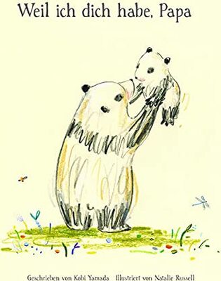 Alle Details zum Kinderbuch Weil ich dich habe, Papa: Geschenkbuch für alle Väter vom Bestsellerautor Kobi Yamada und ähnlichen Büchern