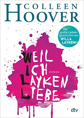 Alle Details zum Kinderbuch Weil ich Layken liebe: Roman | Die deutsche Ausgabe von ›Slammed‹ (Will & Layken-Reihe, Band 1) und ähnlichen Büchern