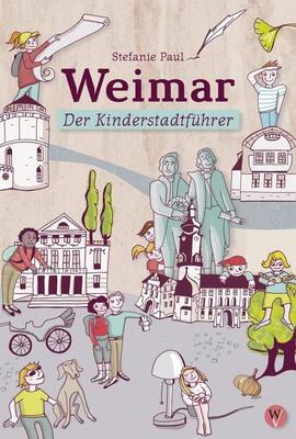 Alle Details zum Kinderbuch Weimar: Der Kinderstadtführer und ähnlichen Büchern