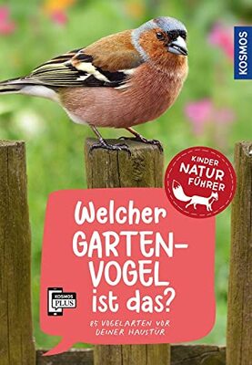 Alle Details zum Kinderbuch Welcher Gartenvogel ist das? Kindernaturführer: 85 Vogelarten vor deiner Haustür kennenlernen - für Kinder ab 8 Jahre und ähnlichen Büchern