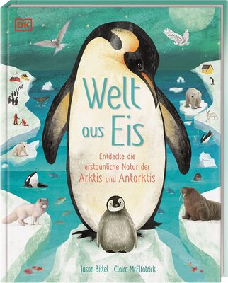 Alle Details zum Kinderbuch Welt aus Eis: Entdecke die erstaunliche Natur der Arktis und Antarktis. Spannende Fakten für Kinder ab 7 Jahren und ähnlichen Büchern