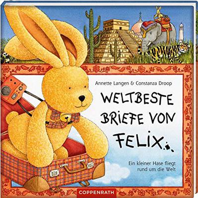 Alle Details zum Kinderbuch Weltbeste Briefe von Felix: Ein kleiner Hase fliegt um die Welt: Ein kleiner Hase fliegt rund um die Welt (Bilder- und Vorlesebücher) und ähnlichen Büchern