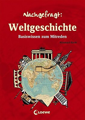 Alle Details zum Kinderbuch Weltgeschichte: Basiswissen zum Mitreden (Nachgefragt) und ähnlichen Büchern