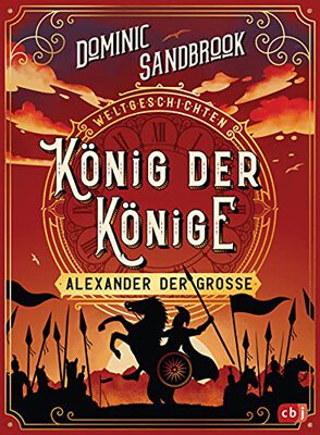 Weltgeschichte(n) - König der Könige: Alexander der Große: Packendes Geschichtswissen für Kinder ab 10 Jahren (Die Weltgeschichten-Reihe, Band 2) bei Amazon bestellen