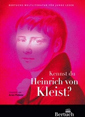 Alle Details zum Kinderbuch Kennst du Heinrich von Kleist? (Weltliteratur für junge Leser) und ähnlichen Büchern