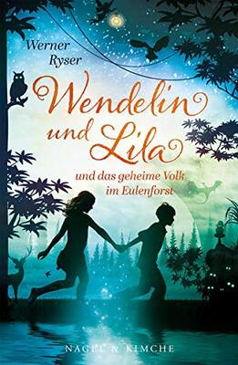 Alle Details zum Kinderbuch Wendelin und Lila: und das geheime Volk im Eulenforst und ähnlichen Büchern