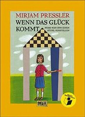 Alle Details zum Kinderbuch Wenn das Glück kommt, muss man ihm einen Stuhl hinstellen: Roman (Beltz & Gelberg) und ähnlichen Büchern