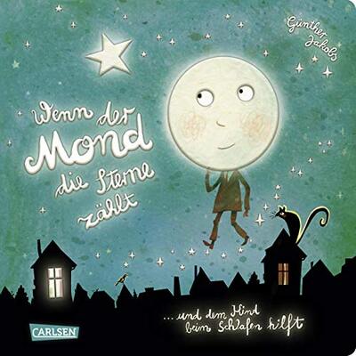 Alle Details zum Kinderbuch Wenn der Mond die Sterne zählt ... und dem Kind beim Schlafen hilft: Eine wunderbare Gutenachtgeschichte in Reimen ab 3 Jahren und ähnlichen Büchern