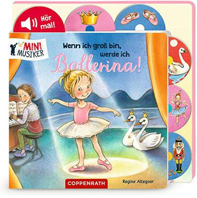 Alle Details zum Kinderbuch Wenn ich groß bin, werde ich Ballerina! (Soundbuch) (Mini-Musiker) und ähnlichen Büchern