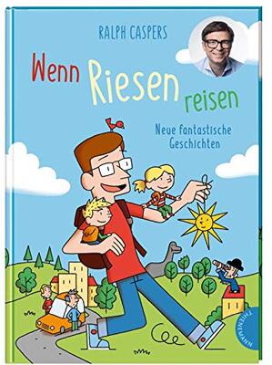 Alle Details zum Kinderbuch Wenn Riesen reisen: Neue fantastische Geschichten | Ein Kinderbuch zum Staunen und Vorlesen und ähnlichen Büchern