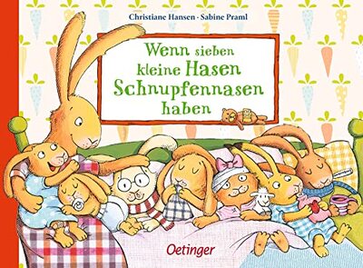Alle Details zum Kinderbuch Wenn sieben kleine Hasen Schnupfennasen haben (Wenn sieben Hasen): Tröstende Bilderbuch-Geschichte für kränkelnde Kinder ab 2 Jahren (Die sieben kleinen Hasen) und ähnlichen Büchern