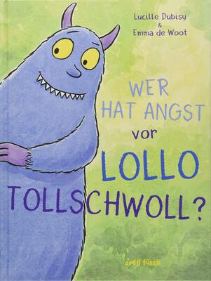 Alle Details zum Kinderbuch Wer hat Angst vor Lollo Tollschwoll? und ähnlichen Büchern