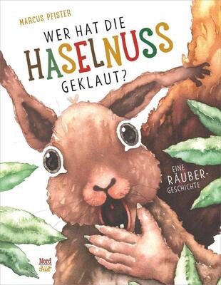 Alle Details zum Kinderbuch Wer hat die Haselnuss geklaut?: Eine Räubergeschichte und ähnlichen Büchern