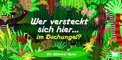 Alle Details zum Kinderbuch Wer versteckt sich hier im Dschungel? Ein Wimmel-Spiel und ähnlichen Büchern