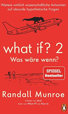 Alle Details zum Kinderbuch What if? 2 - Was wäre wenn?: Weitere wirklich wissenschaftliche Antworten auf absurde hypothetische Fragen - von Bestsellerautor Randall Munroe und ähnlichen Büchern