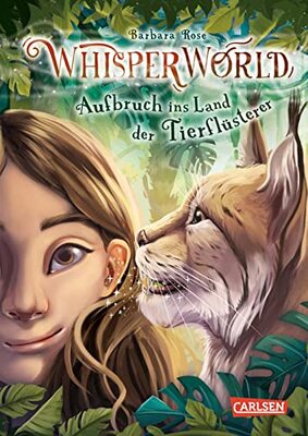 Whisperworld 1: Aufbruch ins Land der Tierflüsterer: Eine spannende Lesereise für Kinder ab 9 in eine unbekannte Welt – mit wilden Tieren, Fantasiewesen, Prüfungen und ganz viel Abenteuer (1) bei Amazon bestellen