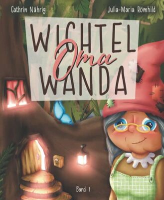 Alle Details zum Kinderbuch Wichtel Oma Wanda: erzähl doch mal... und ähnlichen Büchern