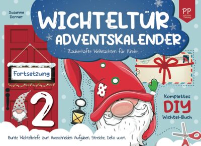 Alle Details zum Kinderbuch Wichtelbriefe (Teil 2) | Wichteltür Adventskalender: Zauberhafte Weihnachten für Kinder. Komplettes DIY Wichtel Buch. Bunte Wichtelbriefe zum Ausschneiden: Aufgaben, Streiche, Deko u.v.m. und ähnlichen Büchern