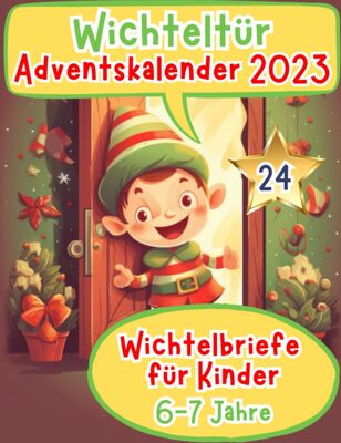 Wichteltür Adventskalender 2023: Farbige & magische Wichtelbriefe für Kinder ab 6-7 Jahren - Wichtelbriefe für die Wichteltür - Wichtelbuch - ... Briefe (wichtel zubehör weihnachten, Band 2) bei Amazon bestellen