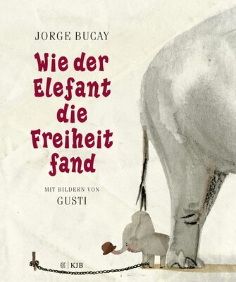 Alle Details zum Kinderbuch Wie der Elefant die Freiheit fand und ähnlichen Büchern