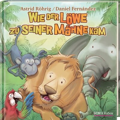 Alle Details zum Kinderbuch Wie der Löwe zu seiner Mähne kam und ähnlichen Büchern