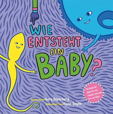 Alle Details zum Kinderbuch Wie entsteht ein Baby? Ein Buch für jede Art von Familie und jede Art von Kind und ähnlichen Büchern