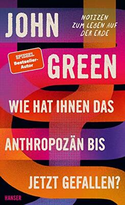 Alle Details zum Kinderbuch Wie hat Ihnen das Anthropozän bis jetzt gefallen?: Notizen zum Leben auf der Erde und ähnlichen Büchern