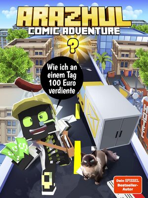 Alle Details zum Kinderbuch Wie ich an einem Tag 100 Euro verdiente: Ein Arazhul-Comic-Adventure, Band 8 und ähnlichen Büchern