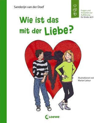 Alle Details zum Kinderbuch Wie ist das mit der Liebe?: Emotionale Entwicklung für Kinder - Fragen und Antworten zur Aufklärung für Kinder ab 9 und ähnlichen Büchern