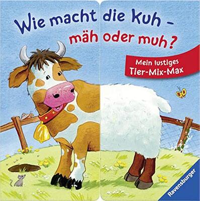 Alle Details zum Kinderbuch Wie macht die Kuh - mäh oder muh?: Mein lustiges Tier-Mix-Max und ähnlichen Büchern
