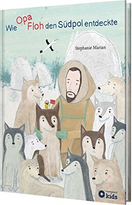 Alle Details zum Kinderbuch Wie Opa Floh den Südpol entdeckte und ähnlichen Büchern