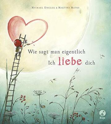 Alle Details zum Kinderbuch Wie sagt man eigentlich: Ich liebe dich und ähnlichen Büchern