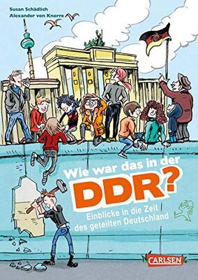 Alle Details zum Kinderbuch Wie war das in der DDR?: Einblicke in die Zeit des geteilten Deutschland (Sachbuch kompakt und aktuell) und ähnlichen Büchern