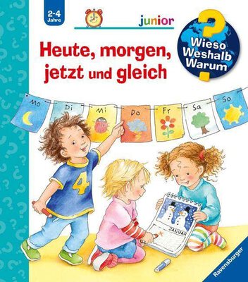 Alle Details zum Kinderbuch Wieso? Weshalb? Warum? junior, Band 56: Heute, morgen, jetzt und gleich (Wieso? Weshalb? Warum? junior, 56) und ähnlichen Büchern