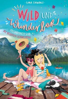 Alle Details zum Kinderbuch Wild und Wunderbar (3). Freundinnen sind die besseren Schwestern und ähnlichen Büchern