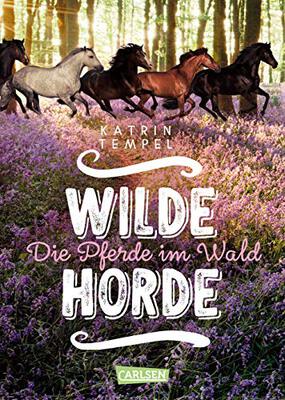 Alle Details zum Kinderbuch Wilde Horde 1: Die Pferde im Wald: Die Pferde im Wald (1) und ähnlichen Büchern