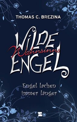 Alle Details zum Kinderbuch Wilde Wahnsinnsengel, Band 02: Engel lachen immer länger und ähnlichen Büchern