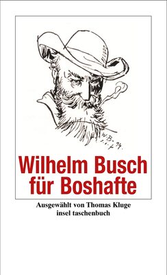 Alle Details zum Kinderbuch Wilhelm Busch für Boshafte: Originalausgabe (insel taschenbuch) und ähnlichen Büchern