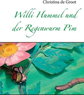 Alle Details zum Kinderbuch Willi Hummel und der Regenwurm Pim und ähnlichen Büchern