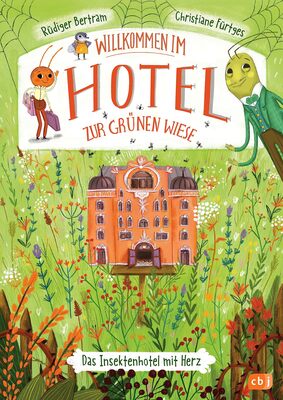 Alle Details zum Kinderbuch Willkommen im Hotel Zur Grünen Wiese: Insektenabenteuer zum Vorlesen ab 6 Jahren (Reihe: Willkommen im Hotel zur grünen Wiese, Band 1) und ähnlichen Büchern