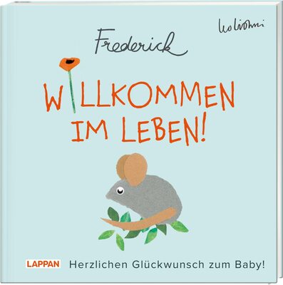 Alle Details zum Kinderbuch Willkommen im Leben! Herzlichen Glückwunsch zum Baby! (Frederick von Leo Lionni): Warmherziges Geschenkbuch zur Geburt | Ideales Geschenk für frischgebackene Eltern und ähnlichen Büchern