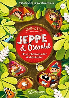 Alle Details zum Kinderbuch Willkommen in der Wichtelwelt: Das Geheimnis der Waldwichtel (Jeppe & Oswald, Band 2) und ähnlichen Büchern