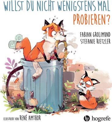 Alle Details zum Kinderbuch Willst du nicht wenigstens mal probieren? und ähnlichen Büchern