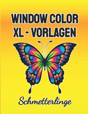 Alle Details zum Kinderbuch Window Color XL - Vorlagen: Schmetterlinge - über 60 zauberhafte Malvorlagen: wunderschöne und abwechslungsreiche Schmetterlings - Motive für dein Zuhause und ähnlichen Büchern