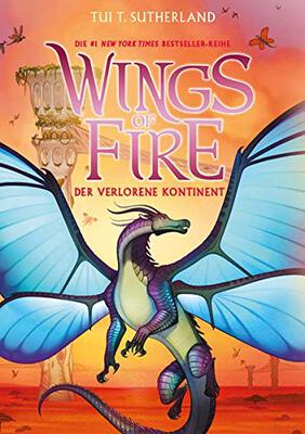 Alle Details zum Kinderbuch Wings of Fire 11: Der verlorene Kontinent - Die #1 NY-Times Bestseller Drachen-Saga: Die NY-Times Bestseller Drachen-Saga für Kinder ab 10 Jahre und ähnlichen Büchern