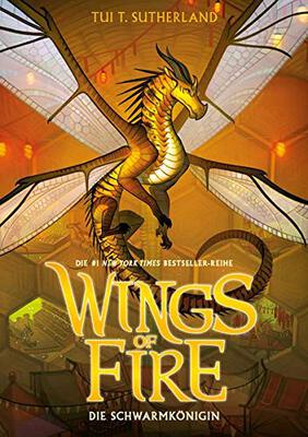 Alle Details zum Kinderbuch Wings of Fire 12: Die Schwarmkönigin - Die NY-Times Bestseller Drachen-Saga für Kinder ab 10 Jahre: Die Schwarmkönigin - Die #1 NY-Times Bestseller Drachen-Saga und ähnlichen Büchern