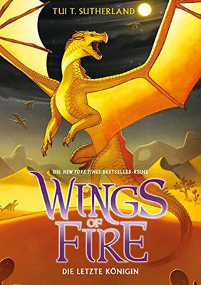 Alle Details zum Kinderbuch Wings of Fire 5: Die letzte Königin - Die NY-Times Bestseller Drachen-Saga und ähnlichen Büchern